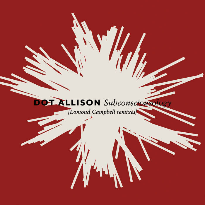 Dot Allison 'Subconsciousology (Lomond Campbell Remixes)' LP