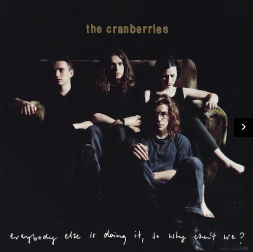 The Cranberries 'Everybody Else Is Doing It, So Why Can't We?' LP