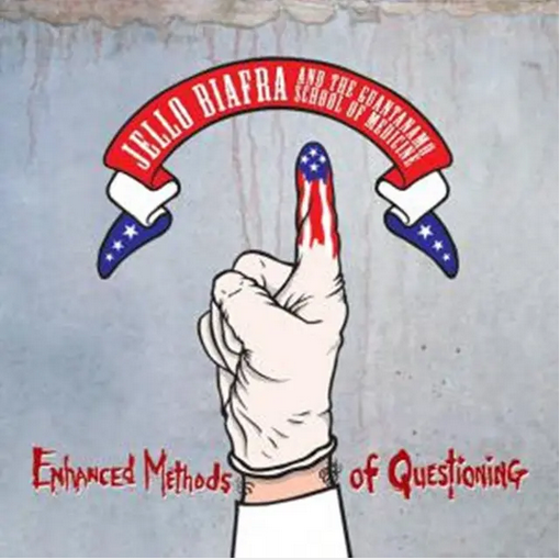 Jello Biafra and The Guantanamo School Of Medicine 'Enhanced Methods Of Questioning' LP