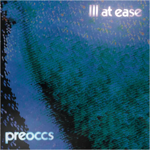 Preoccupations 'Ill At Ease' LP