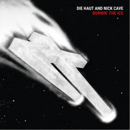Die Haut and Nick Cave 'Burnin' The Ice' LP