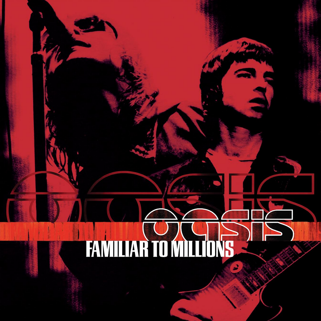 Oasis 'Familiar To Millions'