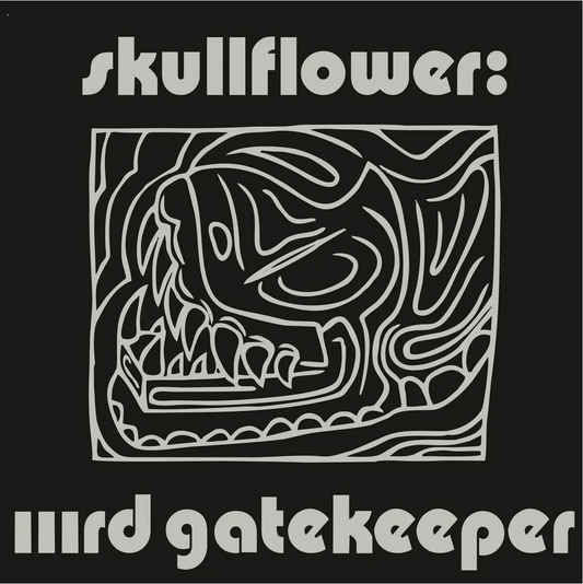 Skullflower 'IIIrd Gatekeeper' 2xLP