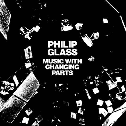 Philip Glass 'Music With Changing Parts' 2xLP
