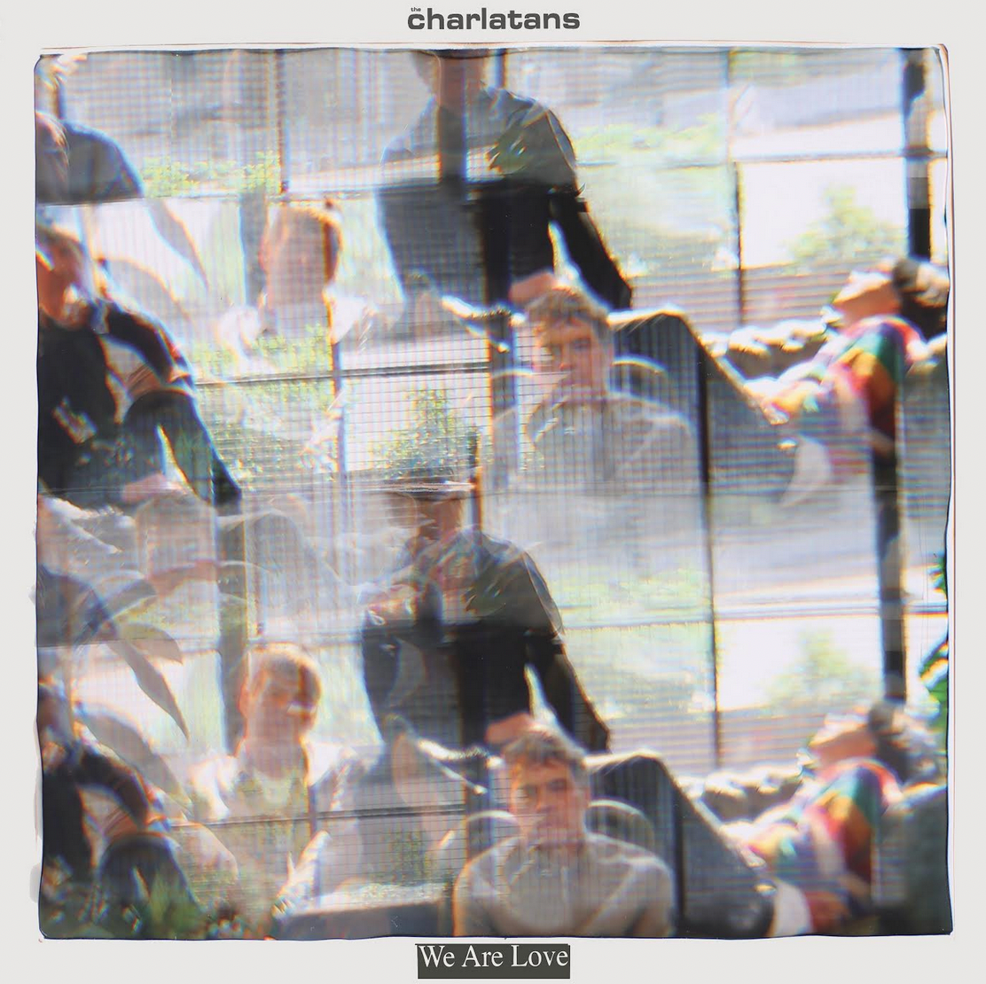 The Charlatans 'We Are Love'