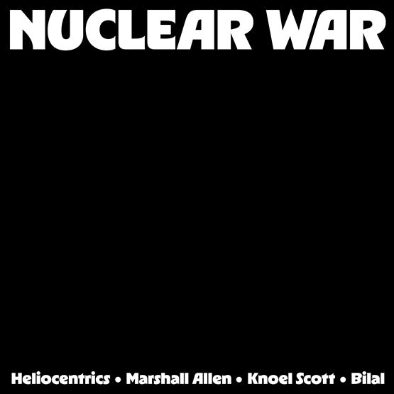 The Heliocentrics & Marshall Allen & Knoel Scott & Bilal - Nuclear War LP