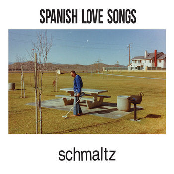 Spanish Love Songs 'Schmaltz' LP